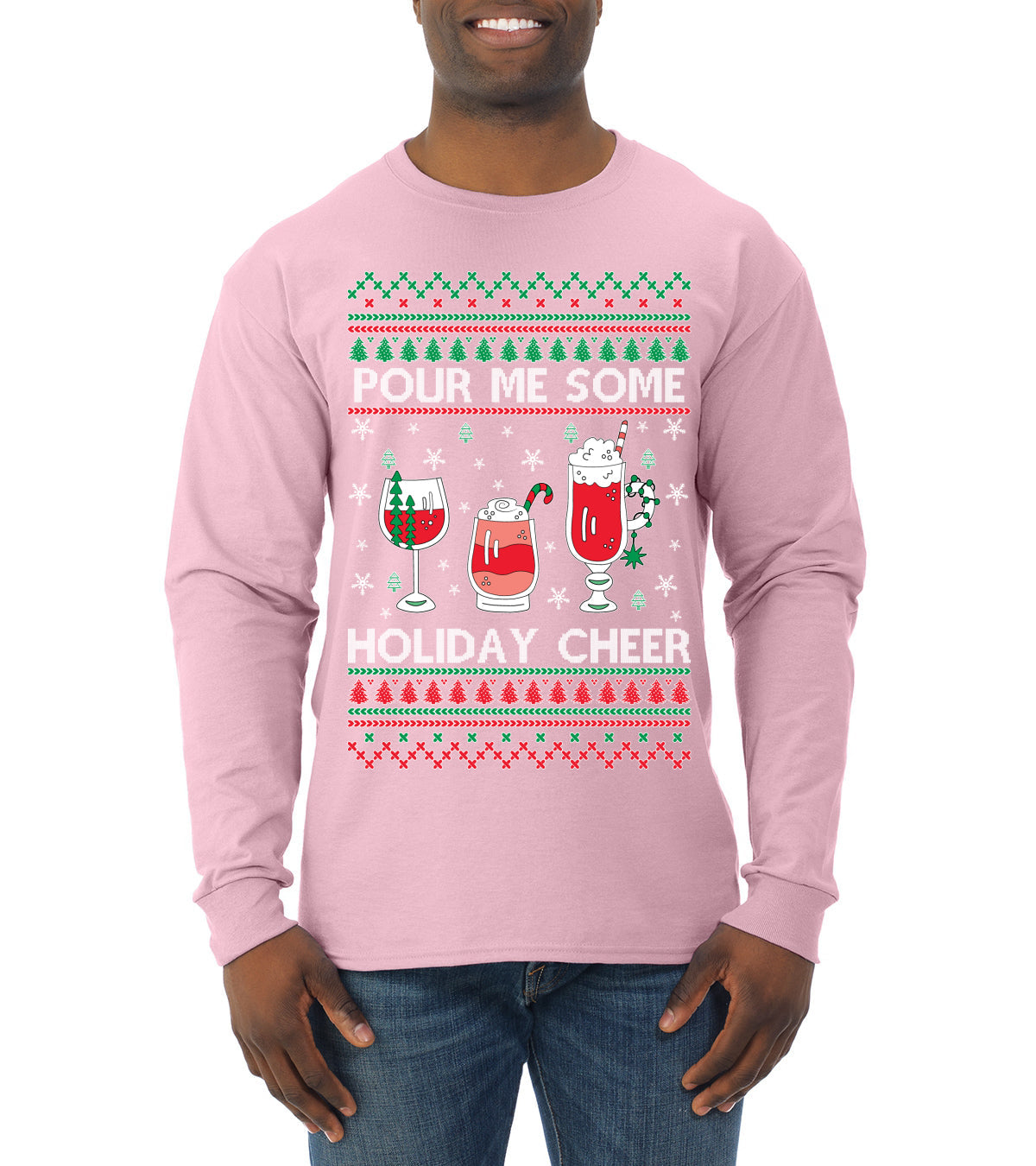 Pour Me Some Holiday Cheer Ugly Christmas Sweater Mens Long Sleeve Shirt