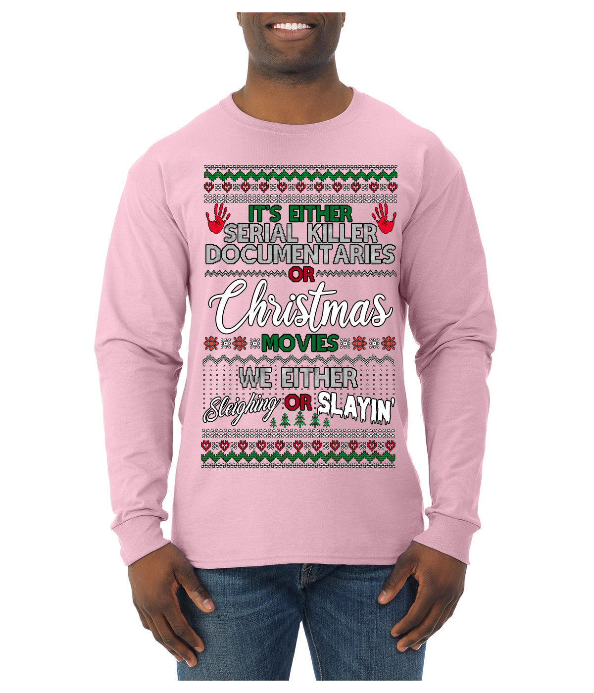 Serial Killer Docs or Christmas Movies Slaying Sleighing Ugly Christmas Sweater Mens Long Sleeve Shirt