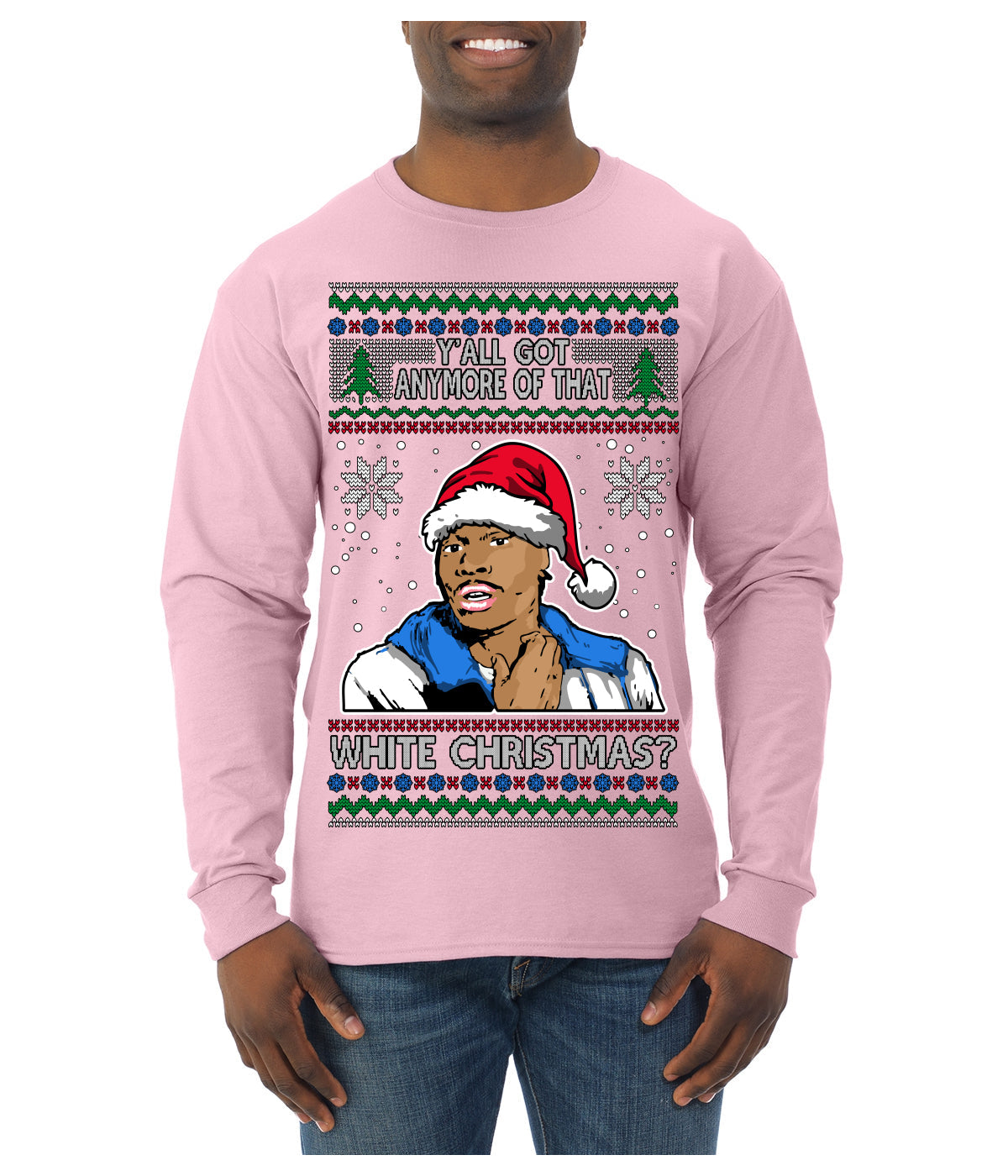 Y'all Got Anymore of that White Christmas Tyrone Biggums Ugly Christmas Sweater Mens Long Sleeve Shirt