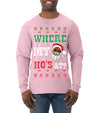 Where My Ho's At? Ugly Christmas Sweater Mens Long Sleeve Shirt