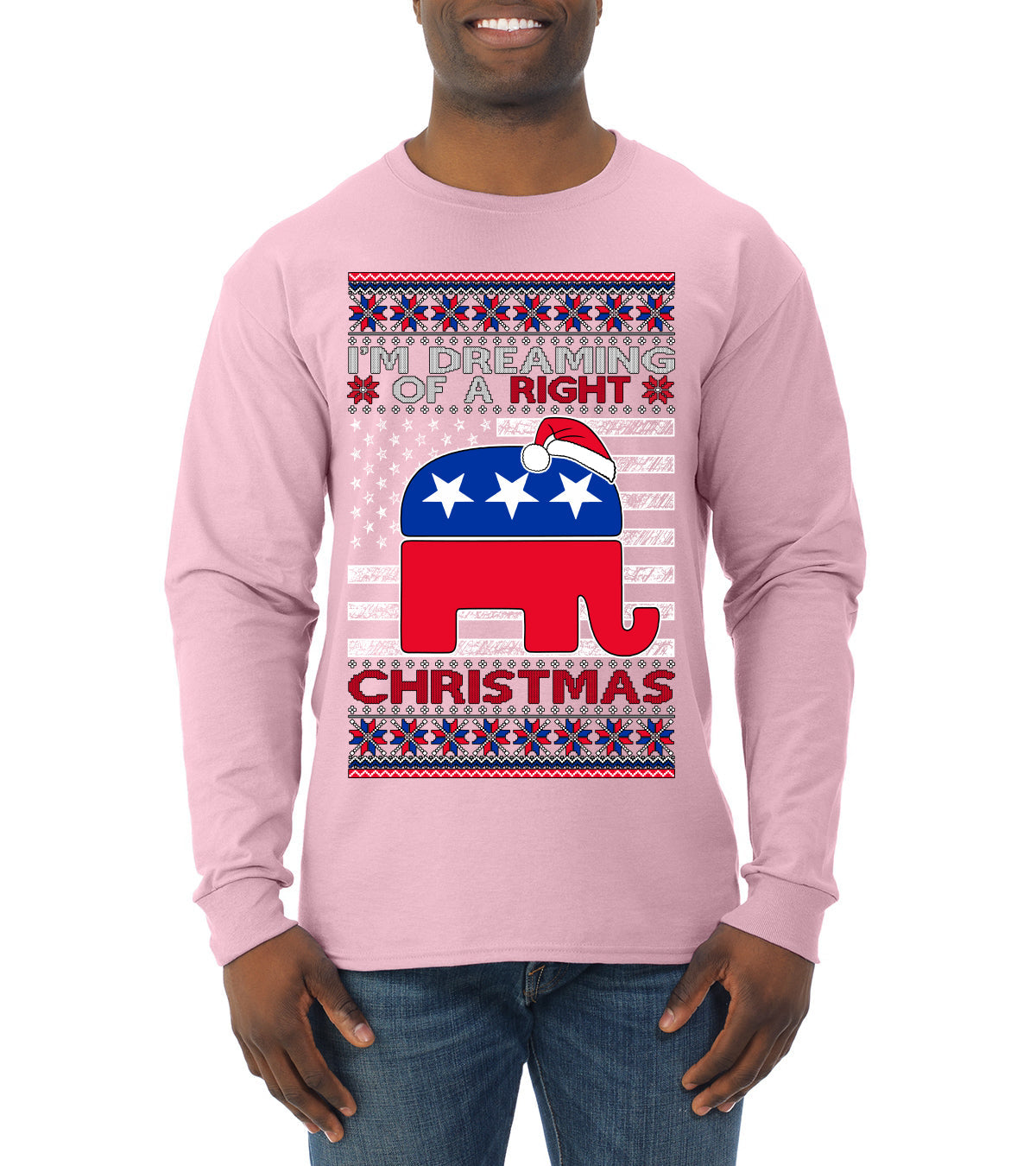 I'm Dreaming Of A Right Christmas Republican GOP  Ugly Christmas Sweater Mens Long Sleeve Shirt