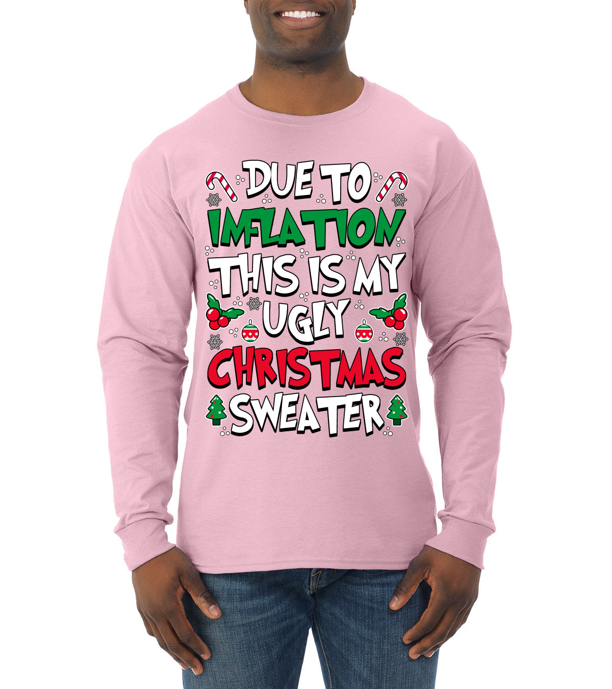 Due To Inflation This Is My Ugly Christmas Sweater Ugly Christmas Sweater Mens Long Sleeve Shirt
