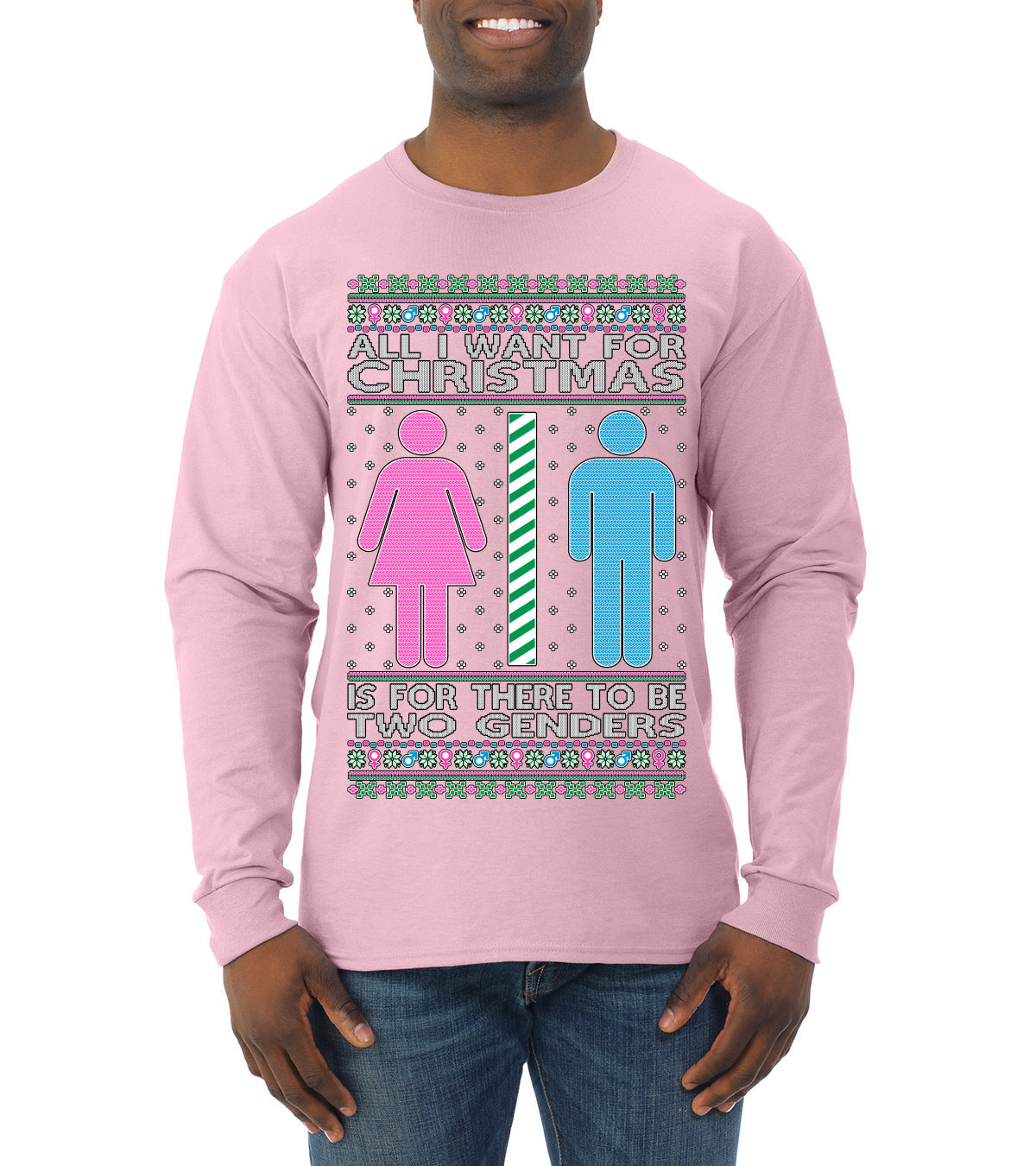 All I Want For Christmas Is For There To Be Two Genders Ugly Christmas Sweater Mens Long Sleeve Shirt