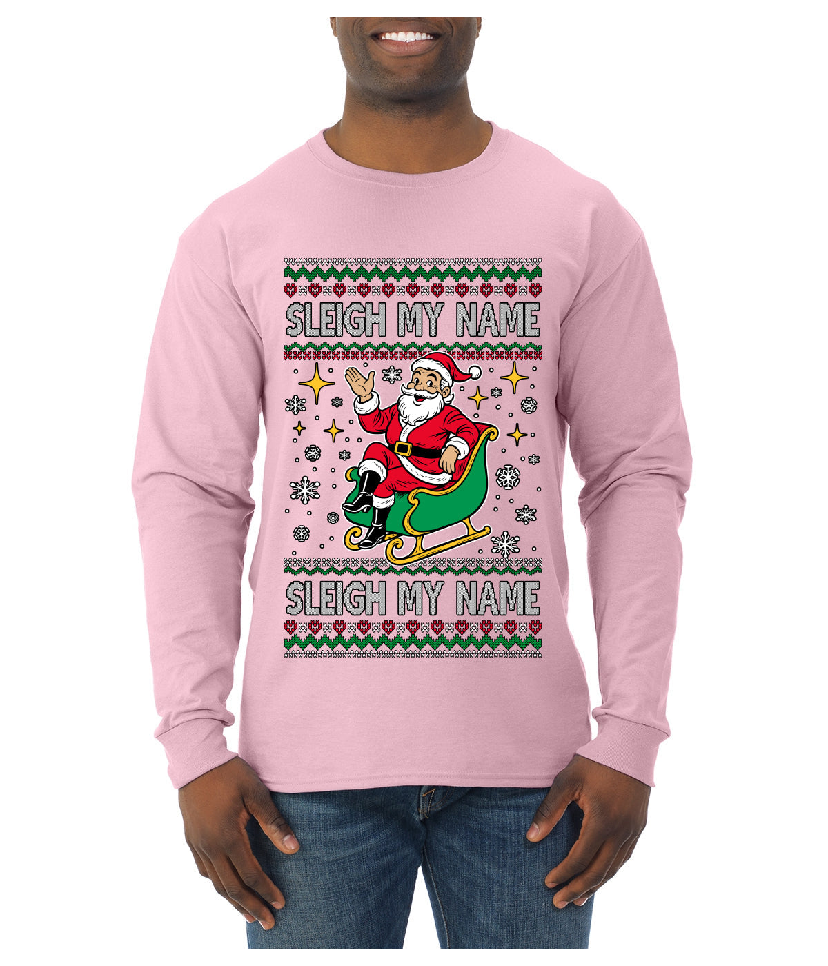 Sleigh My Name Sleigh My Name, Pop Singers, Song Lyrics Pun, Santa Sleigh, Ugly Christmas Sweater Mens Long Sleeve Shirt