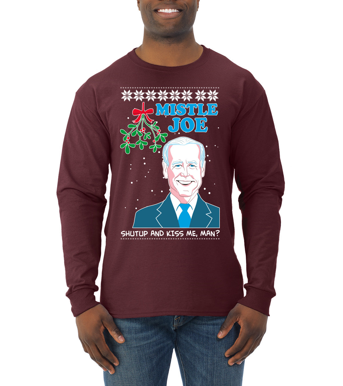 Mistle Joe Shut Up And Kiss Me Man Biden Ugly Christmas Sweater Mens Long Sleeve Shirt