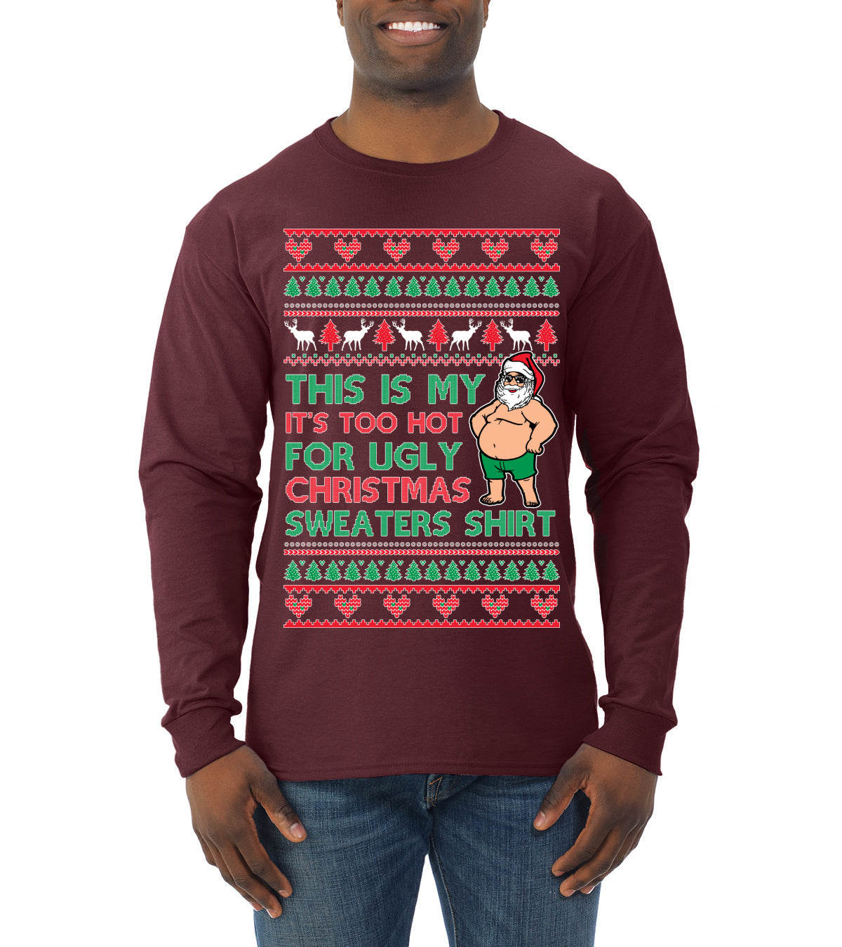 Santa Too Hot For Sweaters Shirt Ugly Christmas Sweater Mens Long Sleeve Shirt