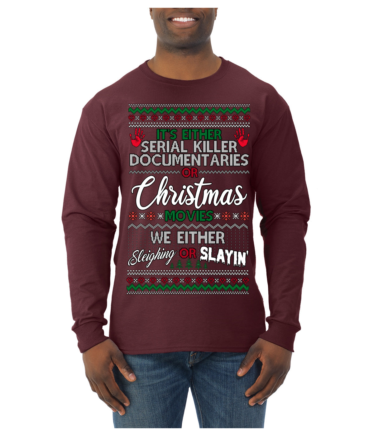 Serial Killer Docs or Christmas Movies Slaying Sleighing Ugly Christmas Sweater Mens Long Sleeve Shirt