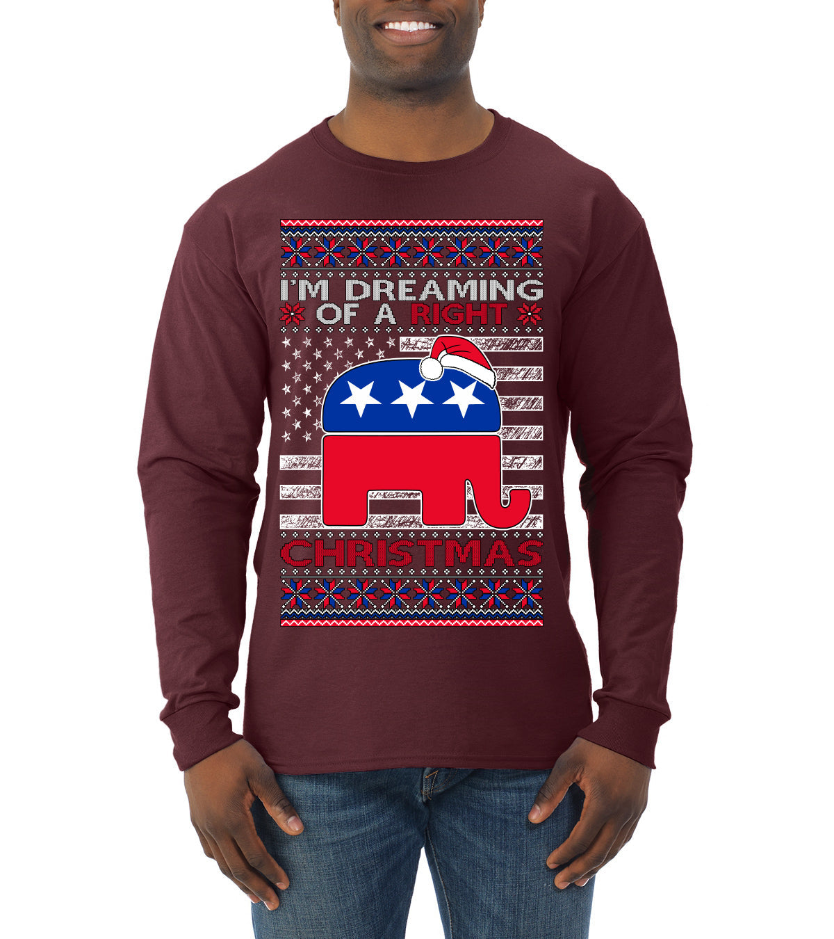 I'm Dreaming Of A Right Christmas Republican GOP  Ugly Christmas Sweater Mens Long Sleeve Shirt