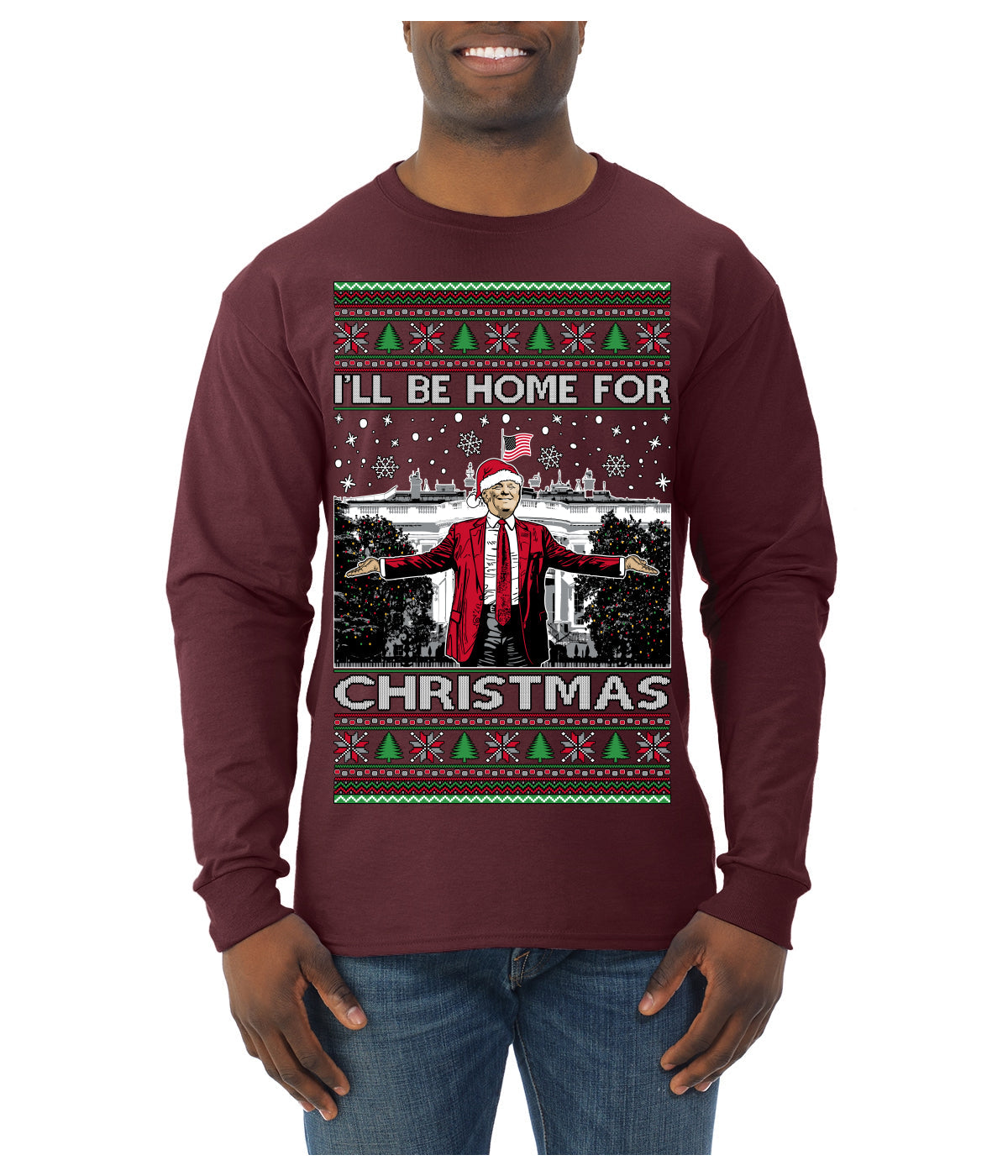 I'll Be Home for Christmas | Funny Santa Clause President Donald Trump White House Holiday Xmas Sweaters, MAGA Ugly Christmas Sweater Mens Long Sleeve Shirt