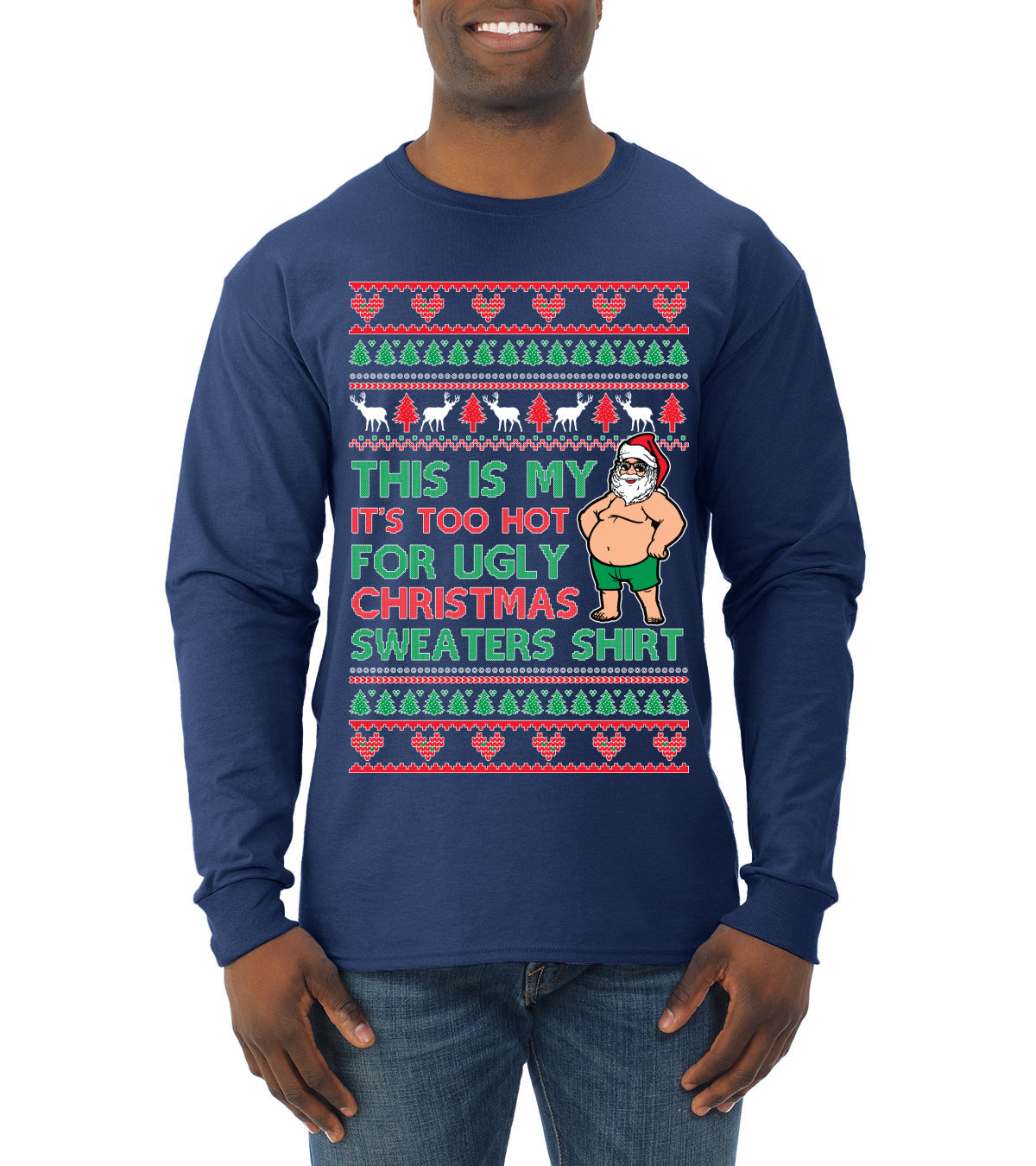 Santa Too Hot For Sweaters Shirt Ugly Christmas Sweater Mens Long Sleeve Shirt