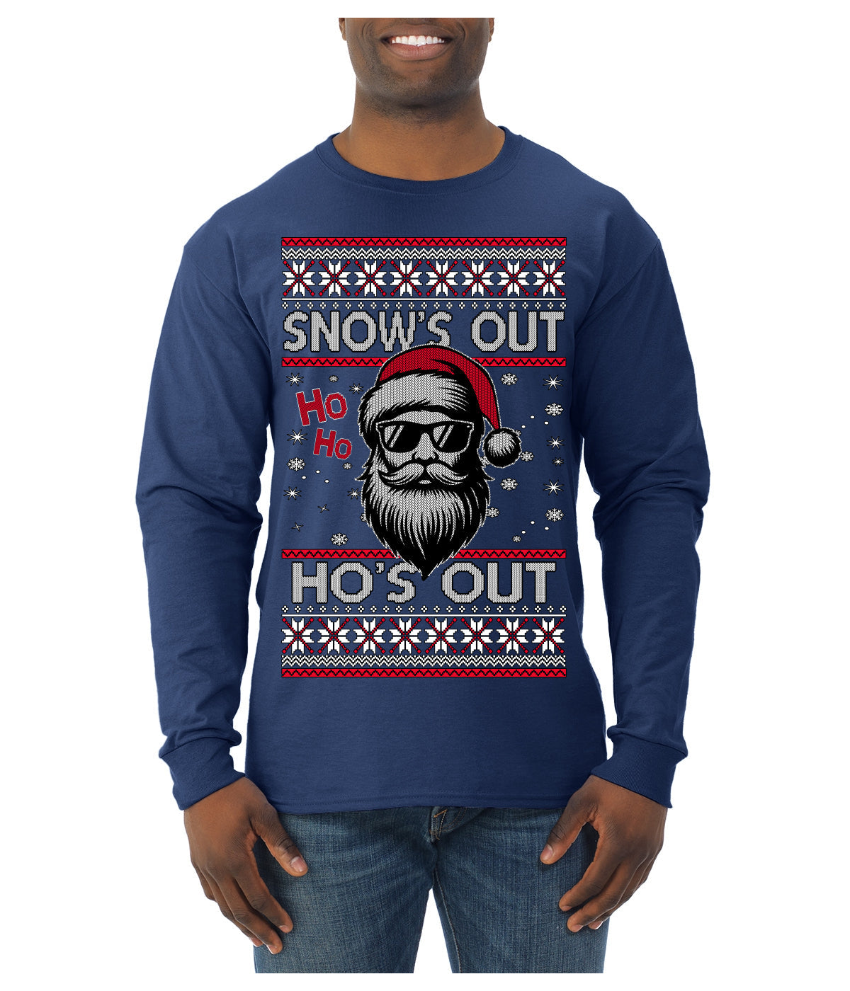 Snow's Out Hos Out | Funny Santa Claus Ugly Christmas Sweater Mens Long Sleeve Shirt