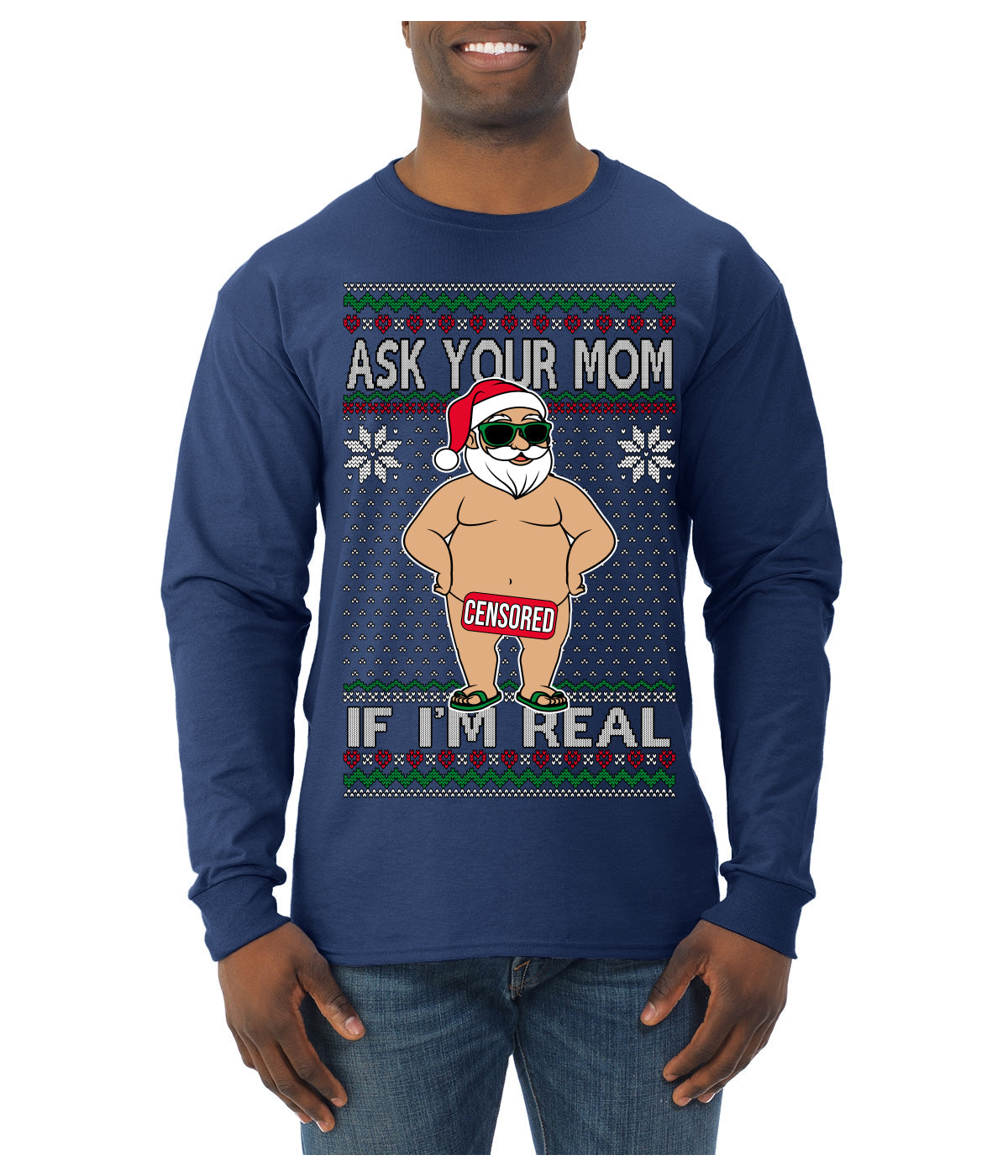 Ask Your Mom If I'm Real Funny, Funny Dirty Inappropriate Censored Santa Claus Ugly Christmas Sweater Mens Long Sleeve Shirt