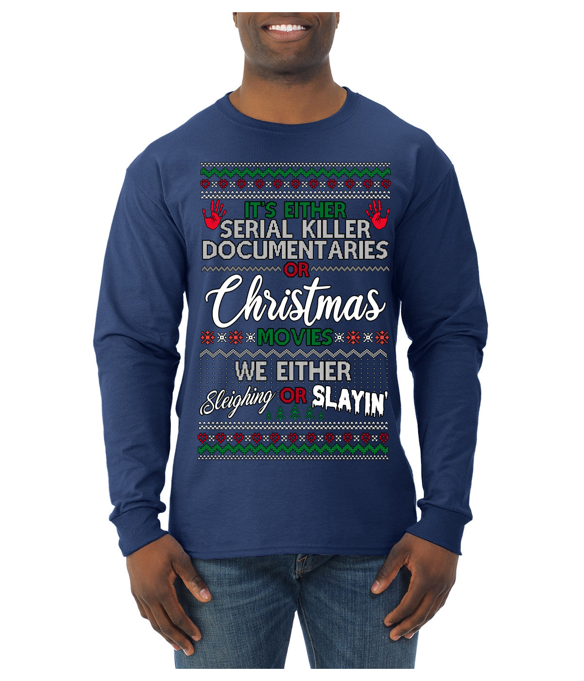 Serial Killer Docs or Christmas Movies Slaying Sleighing Ugly Christmas Sweater Mens Long Sleeve Shirt