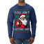 You Ain't Getting Shit Funny Santa Claus Ugly Christmas Sweater Mens Long Sleeve Shirt