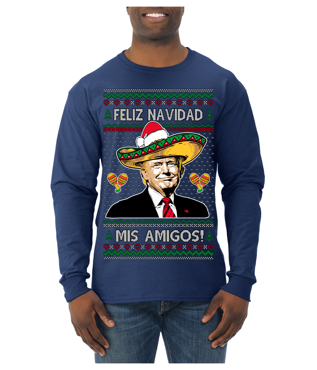 Feliz Navidad Mi Amigos Funny President Ugly Christmas Sweater Mens Long Sleeve Shirt