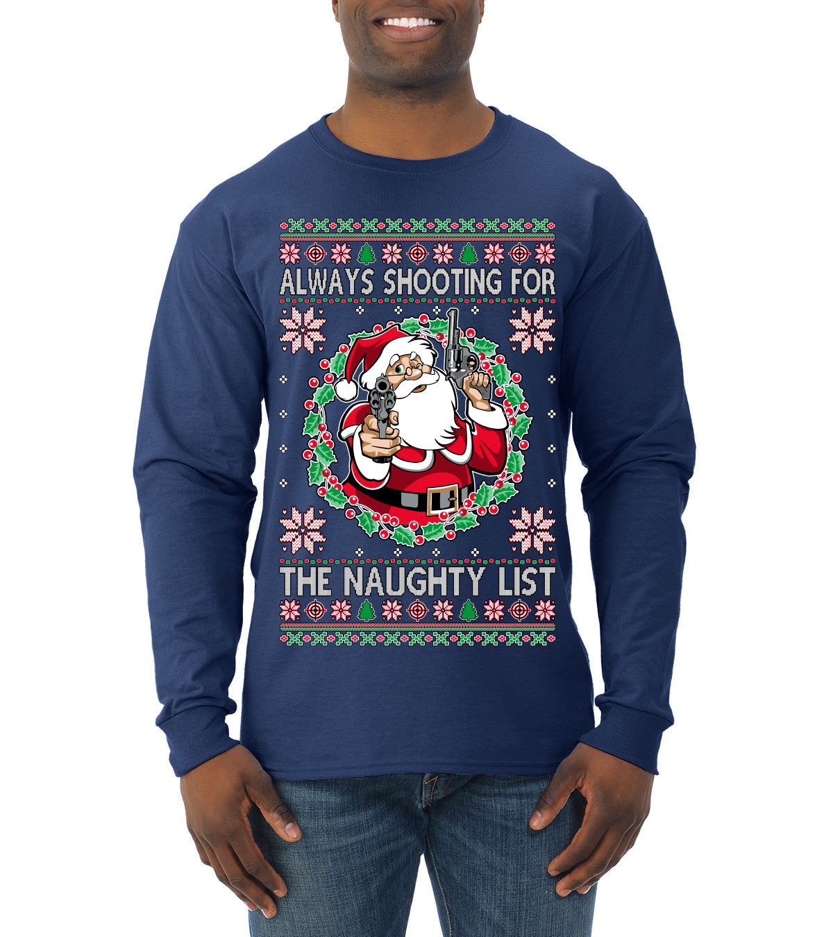 Always Shooting For The Naughty List Ugly Christmas Sweater Mens Long Sleeve Shirt