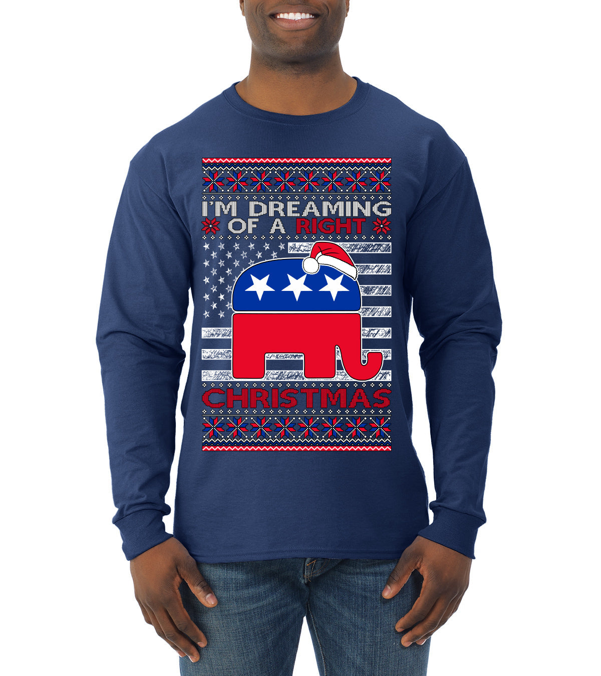 I'm Dreaming Of A Right Christmas Republican GOP  Ugly Christmas Sweater Mens Long Sleeve Shirt