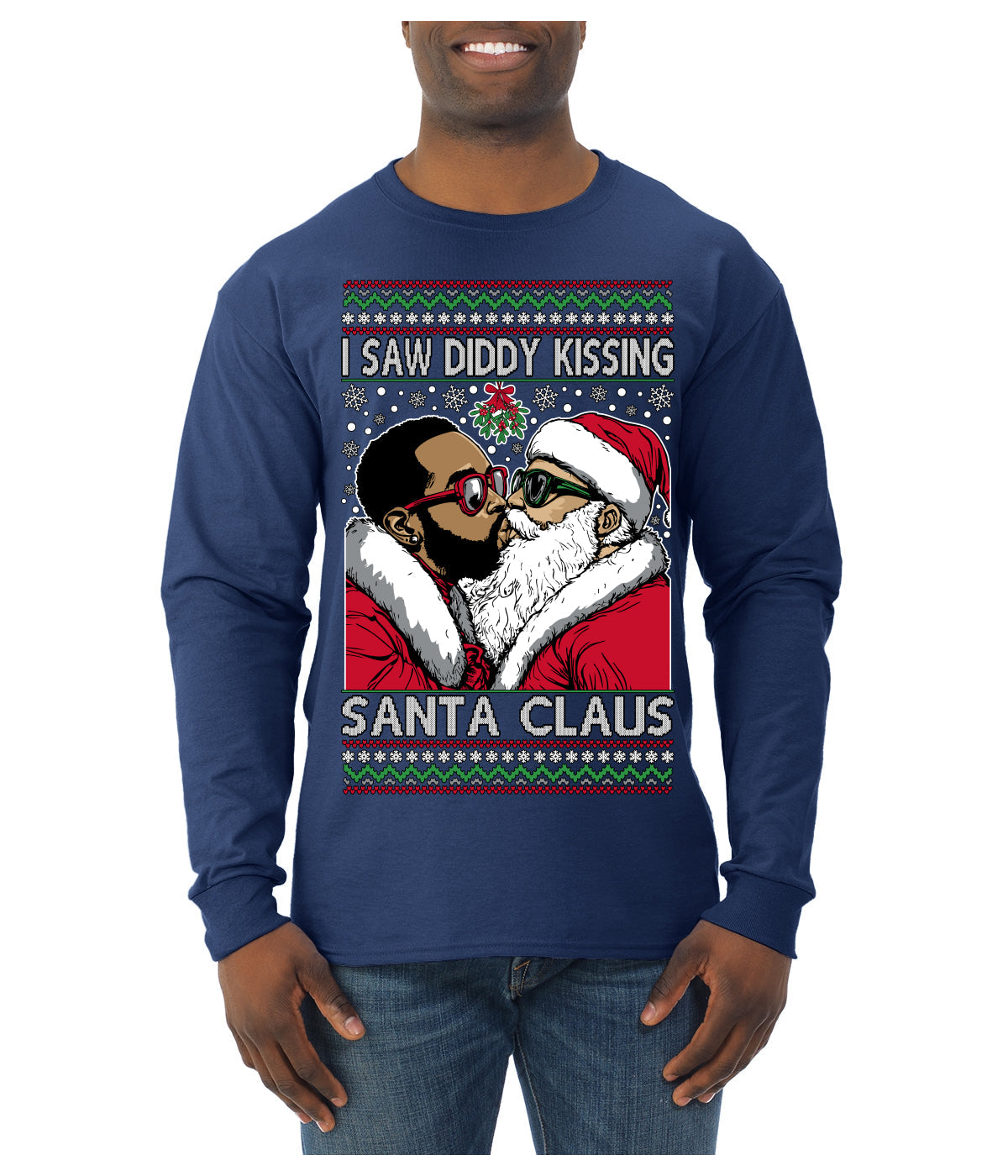 I Saw Diddy Kissing Santa Claus Funny Viral Music Meme Ugly Christmas Sweater Mens Long Sleeve Shirt