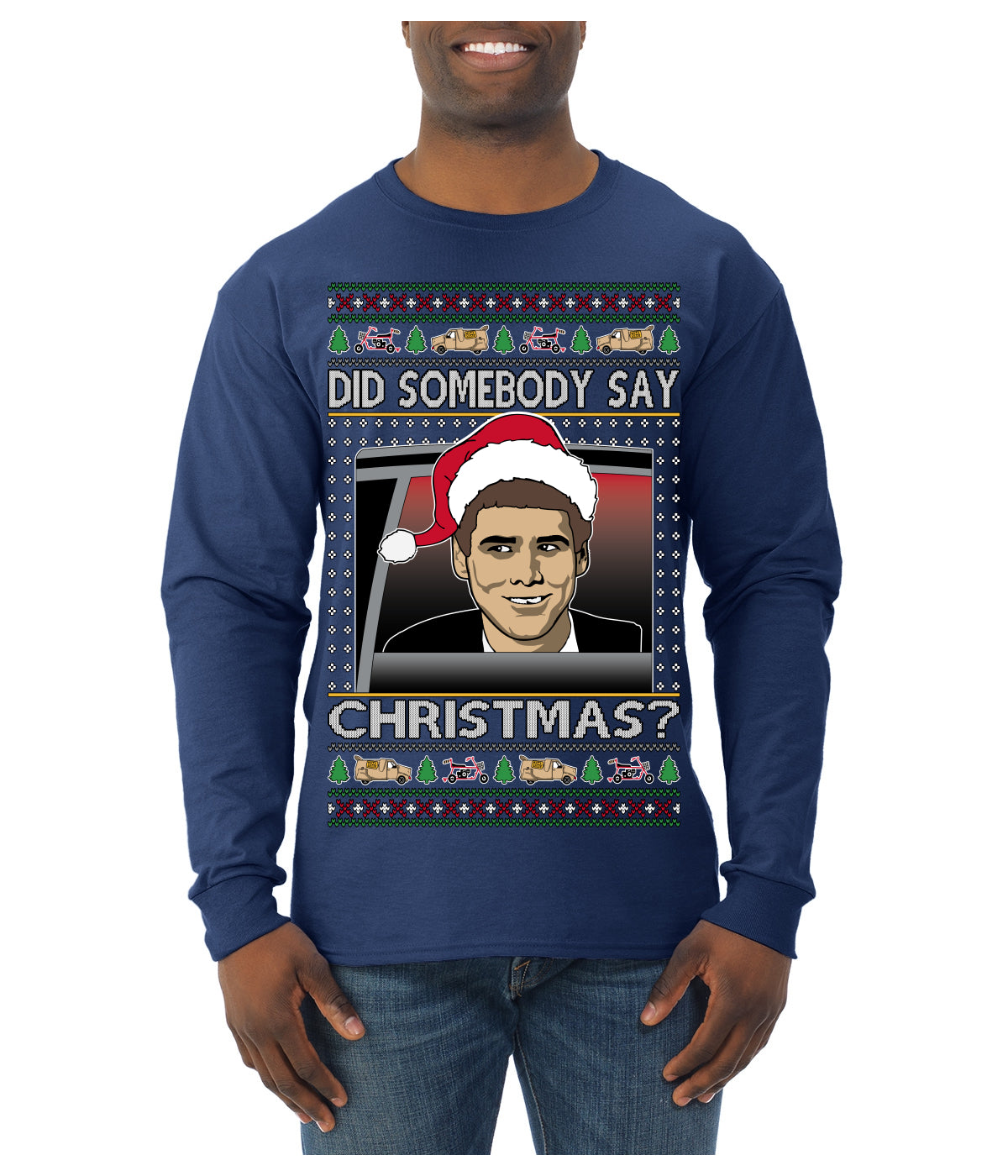 Did Somebody Say Christmas? Lloyd Dumb Dumber 90s Movie Ugly Christmas Sweater Mens Long Sleeve Shirt
