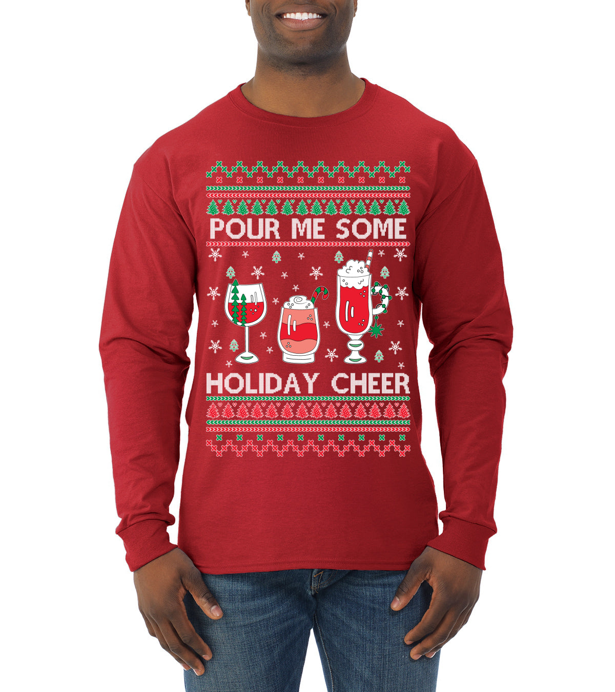 Pour Me Some Holiday Cheer Ugly Christmas Sweater Mens Long Sleeve Shirt