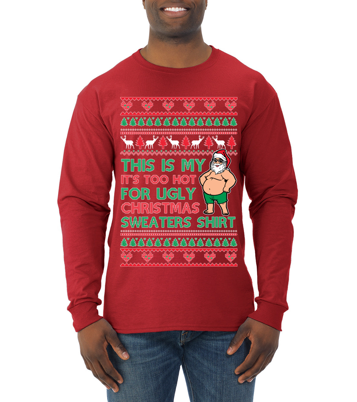 Santa Too Hot For Sweaters Shirt Ugly Christmas Sweater Mens Long Sleeve Shirt