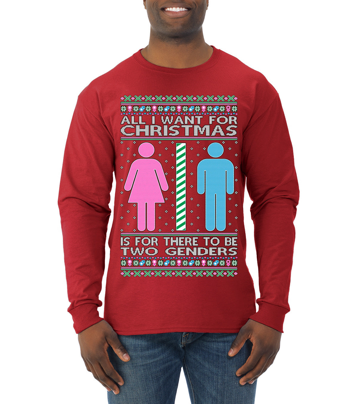 All I Want For Christmas Is For There To Be Two Genders Ugly Christmas Sweater Mens Long Sleeve Shirt