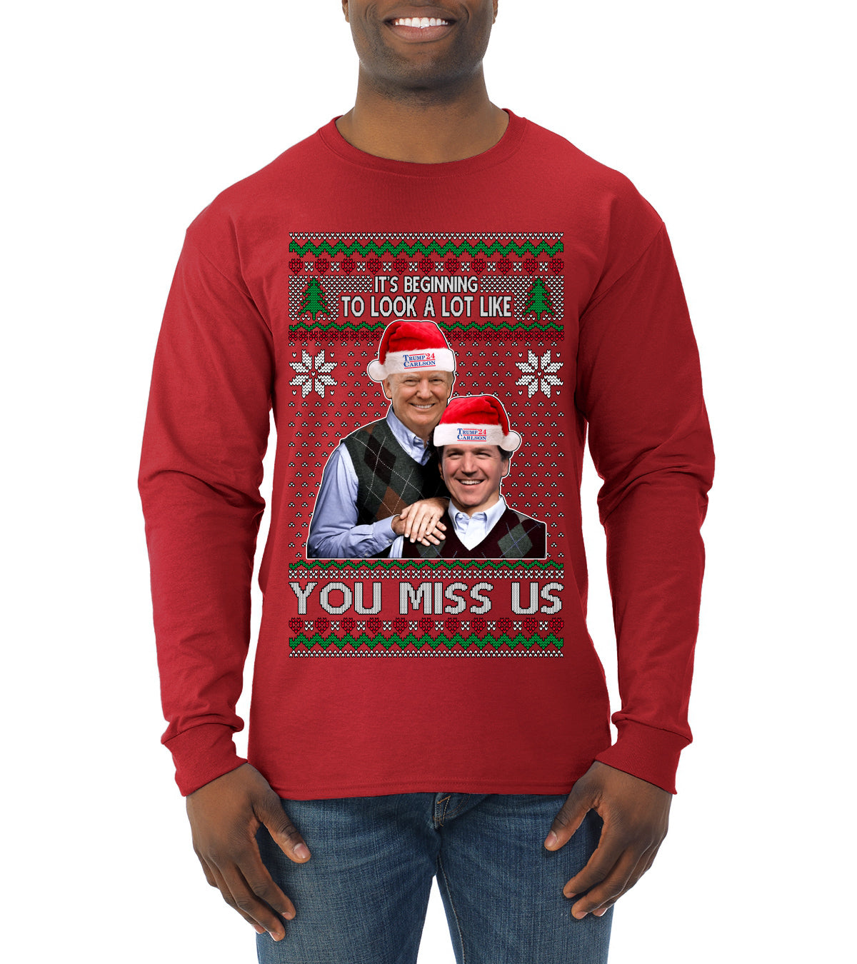 Beginning To Look Like You Miss Us Trump Carlson 24 Ugly Christmas Sweater Mens Long Sleeve Shirt