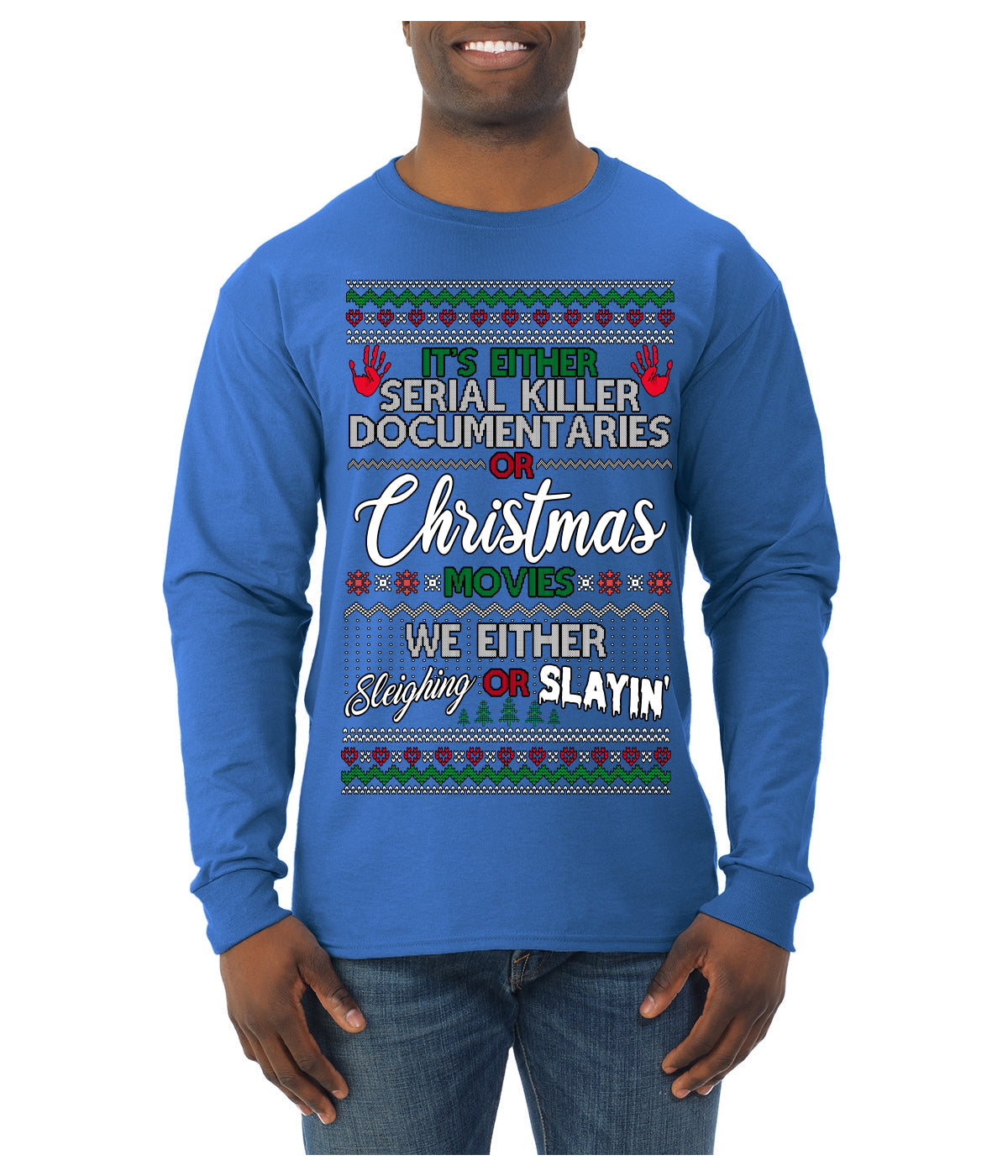Serial Killer Docs or Christmas Movies Slaying Sleighing Ugly Christmas Sweater Mens Long Sleeve Shirt