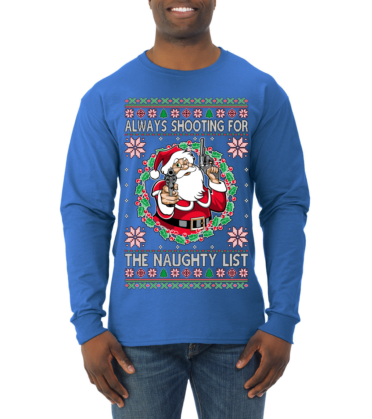Always Shooting For The Naughty List Ugly Christmas Sweater Mens Long Sleeve Shirt