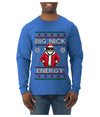 Big Nick Energy, Funny Humor, Ugly Christmas Sweater Mens Long Sleeve Shirt