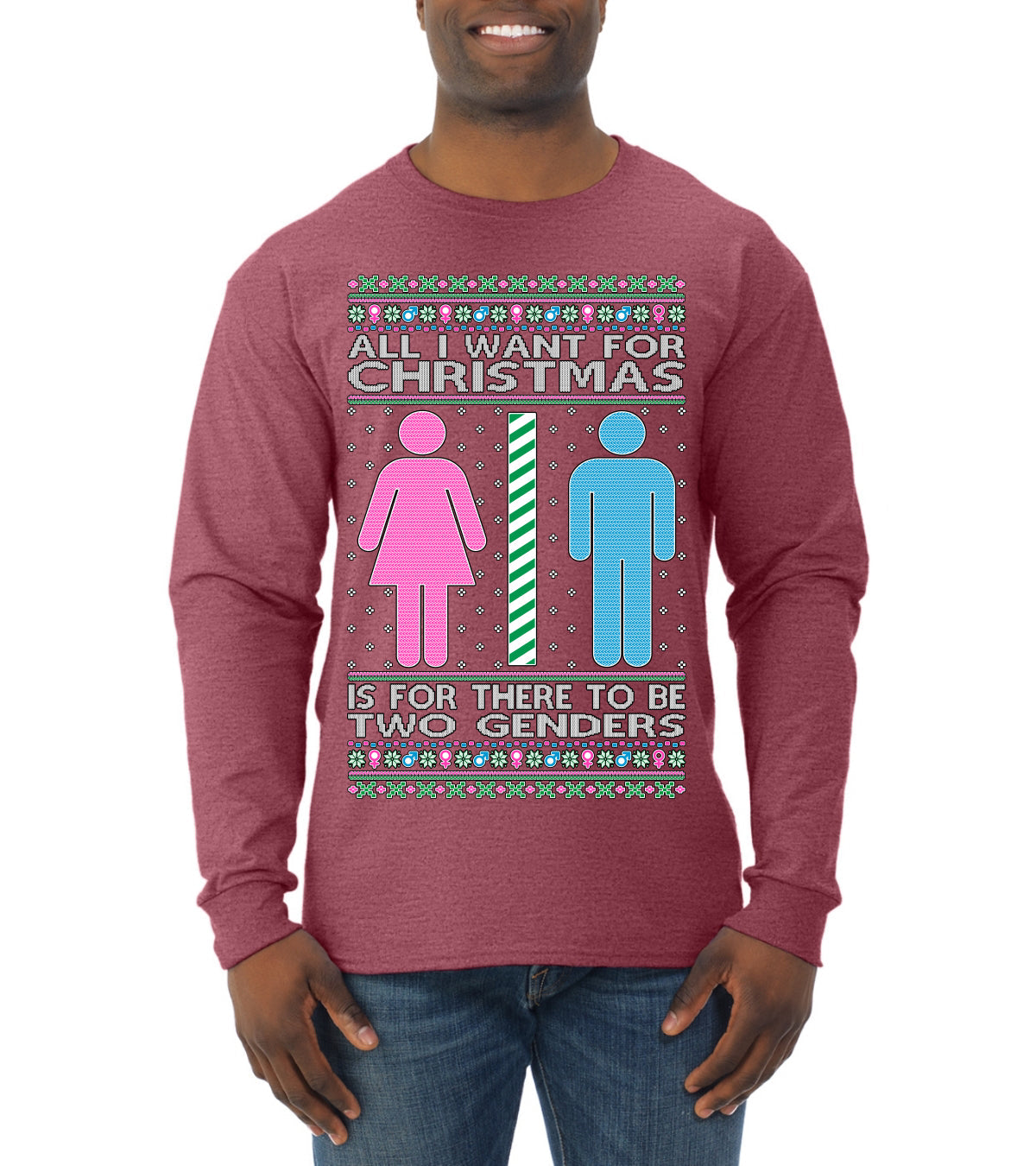All I Want For Christmas Is For There To Be Two Genders Ugly Christmas Sweater Mens Long Sleeve Shirt