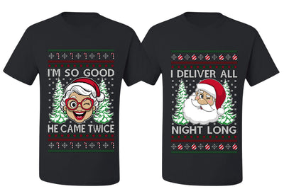 Deliver All Night Long So Good He Came Twice Sweater Girlfriend Boyfriend Gift His and Hers Matching Ugly Christmas Couple T-Shirt