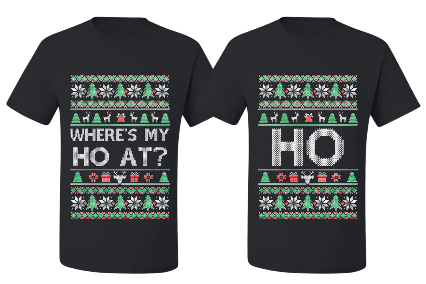 Where's My Ho At? Ho Sweater Girlfriend Boyfriend Gift His and Hers Matching Ugly Christmas Couple T-Shirt