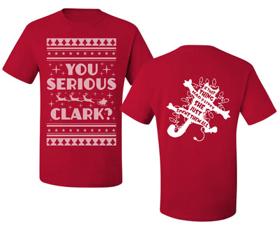 You Serious Clark Christmas Vacation Movie  Ugly Christmas Front and Back Sweater Men's T-Shirt