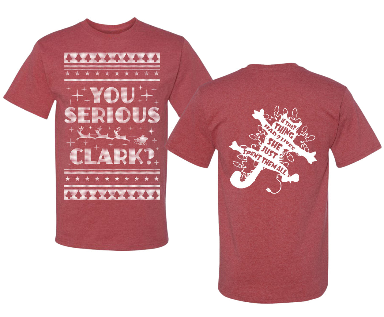 You Serious Clark Christmas Vacation Movie  Ugly Christmas Front and Back Sweater Men's T-Shirt
