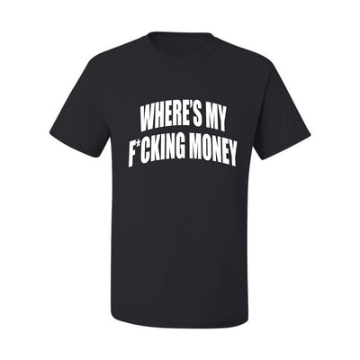 Where's My F*cking Money Meme Sweater, Unisex Men's T-Shirt