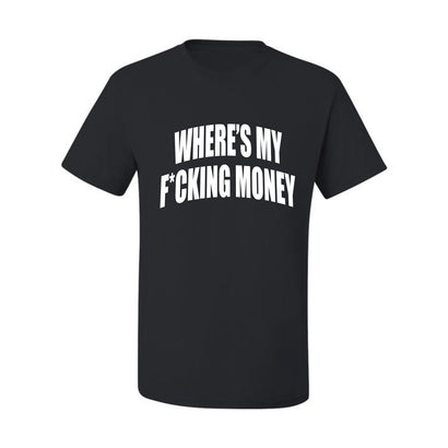 Where's My F*cking Money Meme Sweater, Unisex Men's T-Shirt