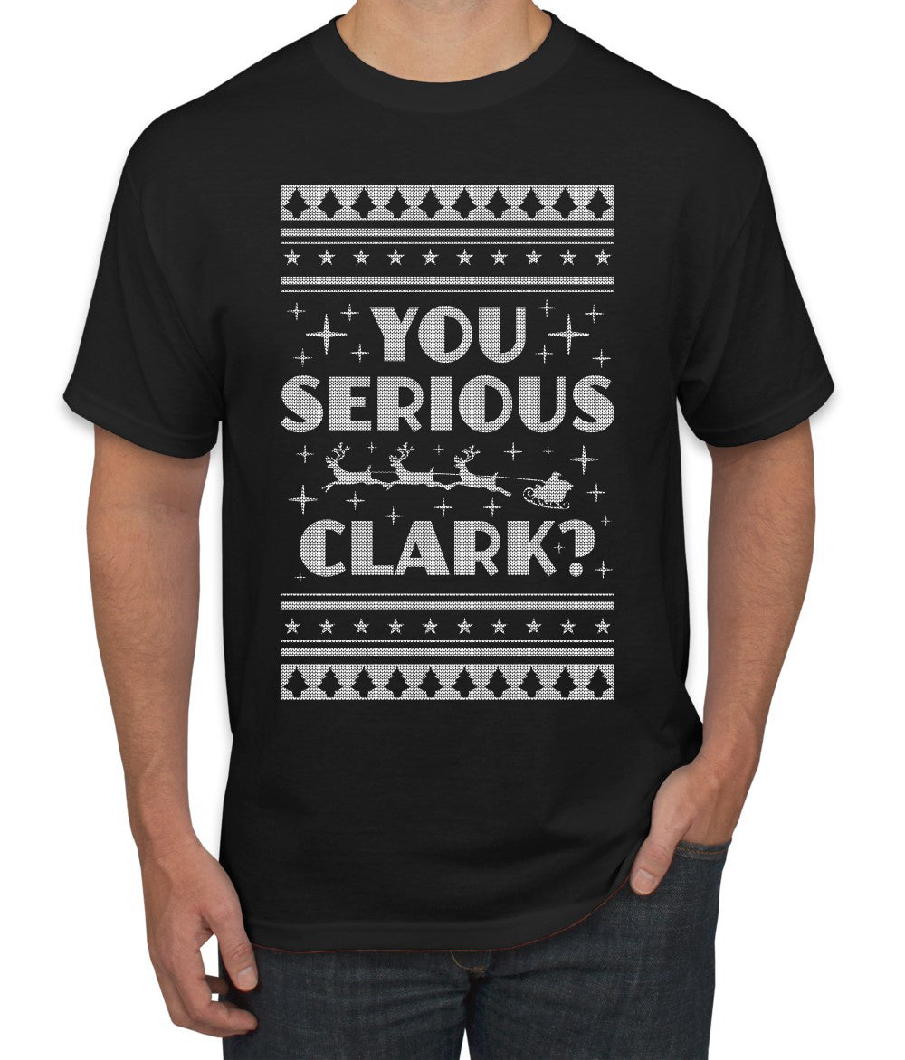 You Serious Clark Christmas Vacation Movie Ugly Christmas Sweater Men's Graphic T-Shirt