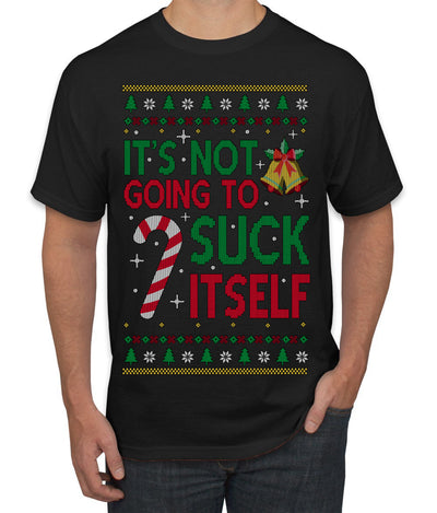 It's Not Going to Suck Itself Funny Candy Cane Ugly Christmas Sweater Men's T-Shirt