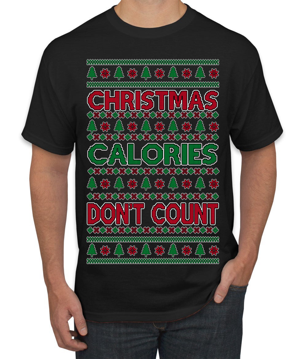 Christmas Calories Don't Count Funny Family Holidays Ugly Christmas Sweater Men's T-Shirt