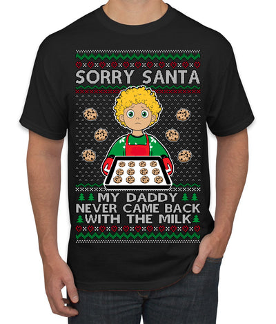 Sorry Santa Dad Never Came Back With Milk, Funny Viral Daddy Left Sad Kid Meme Ugly Christmas Sweater Men's T-Shirt