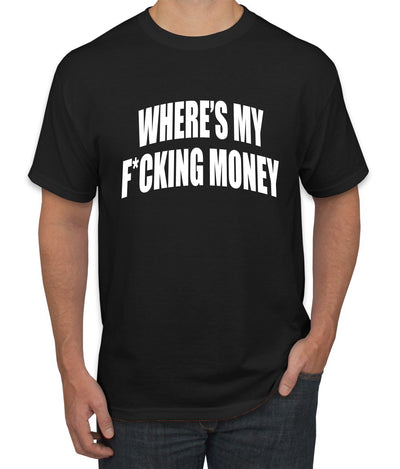 Where's My F*cking Money Meme Sweater, Unisex Men's T-Shirt