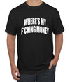 Where's My F*cking Money Meme Sweater, Unisex Men's T-Shirt