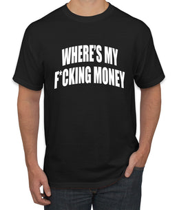 Where's My F*cking Money Meme Sweater, Unisex Men's T-Shirt