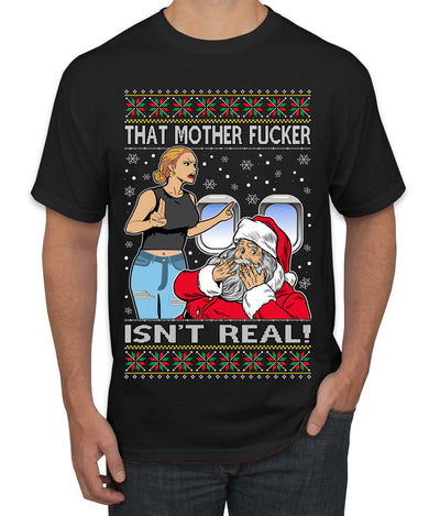 That Santa Mother F Isn't Real Ugly Christmas Sweater Men's T-Shirt