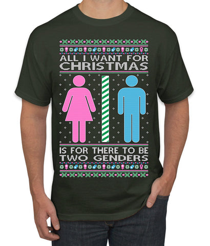All I Want For Christmas Is For There To Be Two Genders Ugly Christmas Sweater Men's T-Shirt