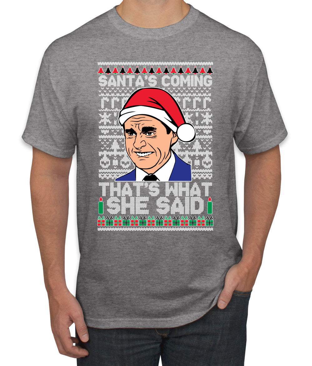 Santas Coming That's What She Said Michael Scott Ugly Christmas Sweater Men's Graphic T-Shirt