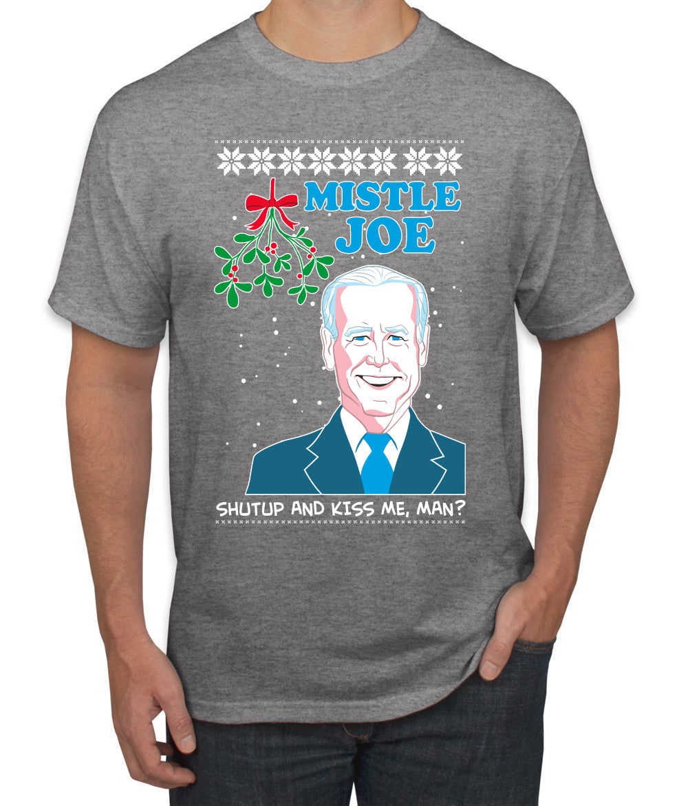 Mistle Joe Shut Up And Kiss Me Man Biden Ugly Christmas Sweater Men's Graphic T-Shirt