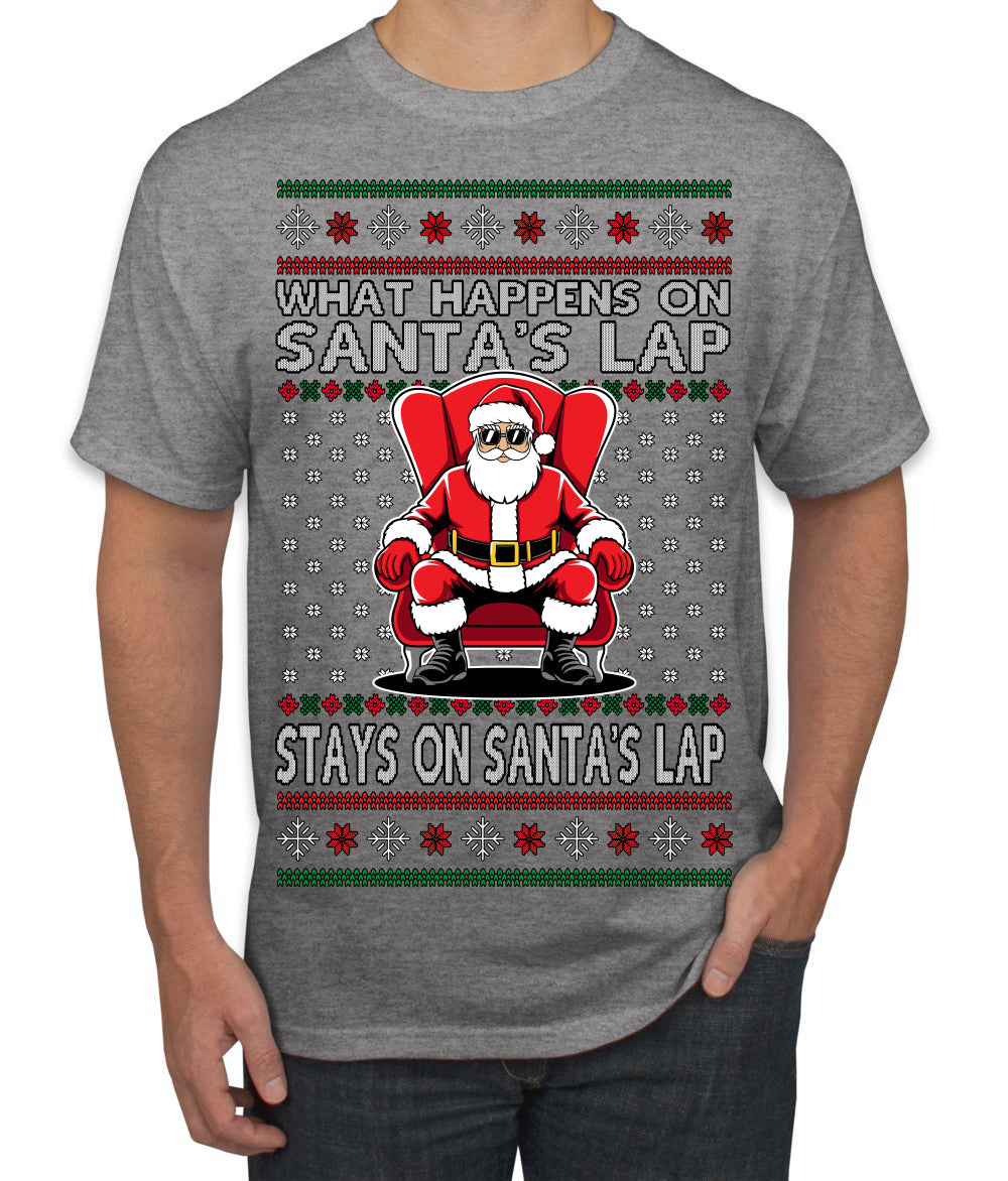 What Happens on Santa's Lap Stays on Santa's Lap, Funny Dirty X Rated Naughty Ugly Christmas Sweater Men's T-Shirt