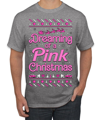 Dreaming Of A Pink Chirstmas Girly Woman Movie Party Ugly Christmas Sweater Men's T-Shirt